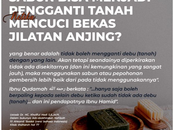 Apakah Sabun, dan Yang Semisalnya Bisa Menggantikan Debu (tanah) ketika mencuci bekas jilatan anjing?.